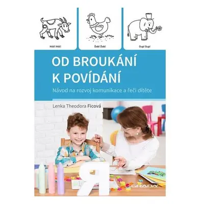 Od broukání k povídání - Návod na rozvoj komunikace a řeči dítěte