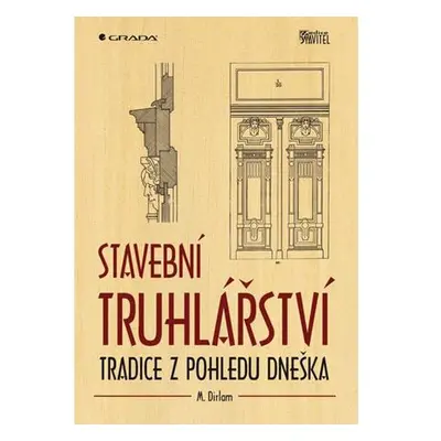 Stavební truhlářství - Tradice z pohledu dneška