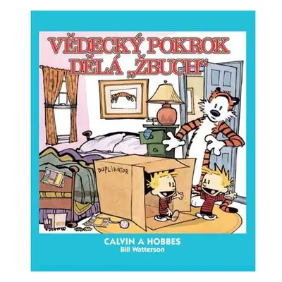 Calvin a Hobbes 6 - Vědecký pokrok dělá „žbuch!“