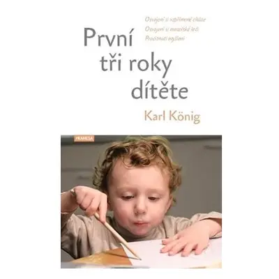 První tři roky dítěte - Osvojení si vzpřímené chůze, osvojení si mateřské řeči, procitnutí myšle