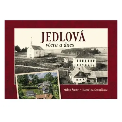 Jedlová včera a dnes