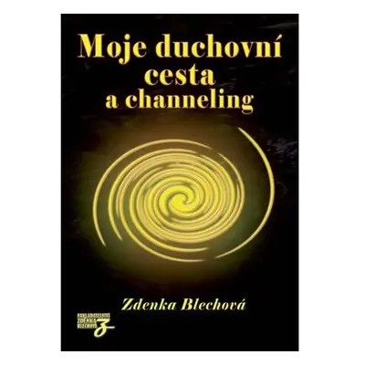 Moje duchovní cesta a channeling