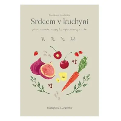 Hrníčková kuchařka: Srdcem v kuchyni - Zdravé, autorské recepty bez lepku, laktózy a cukru