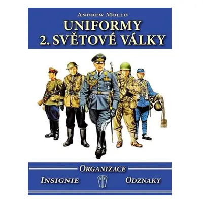 Uniformy 2. světové války - Organizace, insignie, odznaky