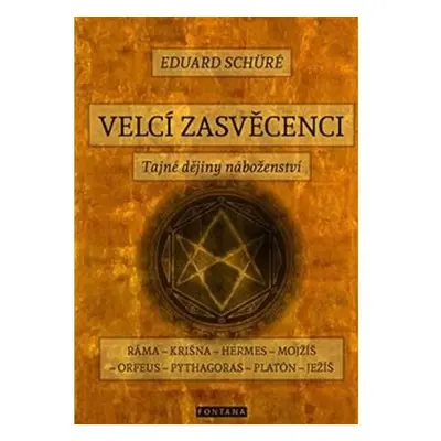 Velcí zasvěcenci - Tajné dějiny náboženství