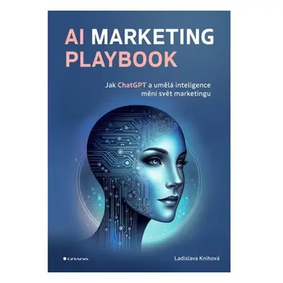 AI Marketing Playbook - Jak ChatGPT a umělá inteligence mění svět marketingu