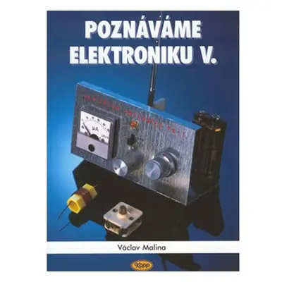 Poznáváme elektroniku V. - Vysokofrekvenční technika