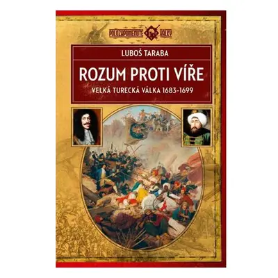 Rozum proti víře - Velká turecká válka 1683–1699