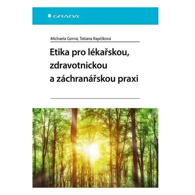 Etika pro lékařskou, zdravotnickou a záchranářskou praxi