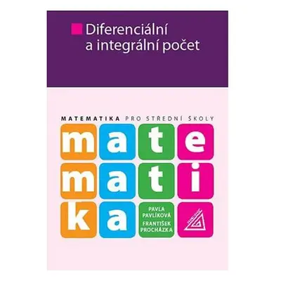 Matematika pro SŠ - Diferenciální a integrální počet