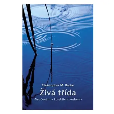 Živá třída - Vyučování a kolektivní vědomí