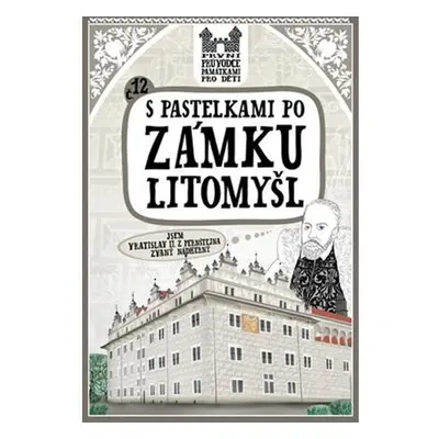 S pastelkami po zámku Litomyšl