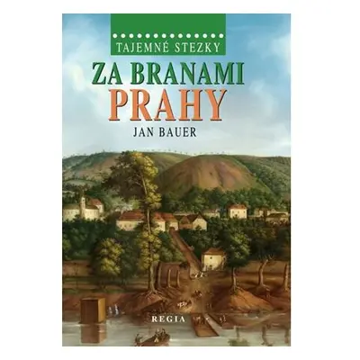 Tajemné stezky – Za branami Prahy