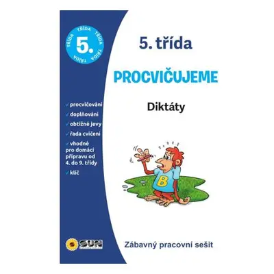 Diktáty 5. třída procvičujeme - Zábavný pracovní sešit