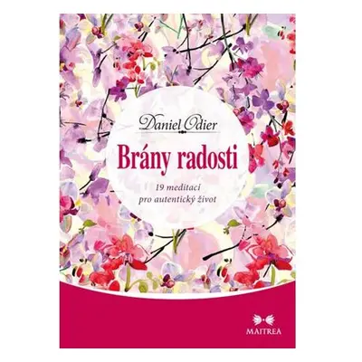 Brány radosti - 19 meditací pro autentický život