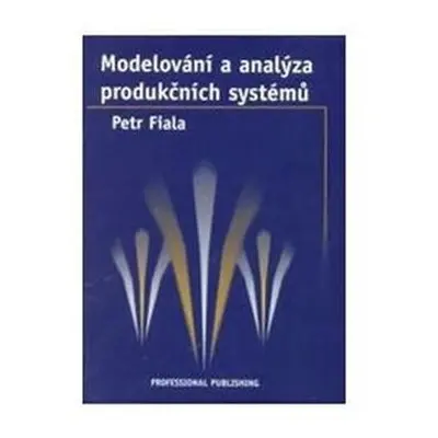 Modelování a analýza produkčních systémů