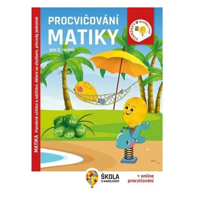 Procvičování matiky pro 3. ročník - Pamětné sčítání a odčítání, dělení se zbytkem, převody jedno