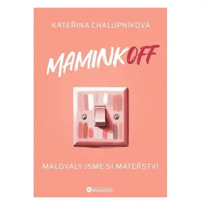 MaminkOFF - Malovaly jsme si mateřství