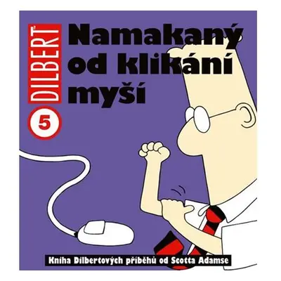 Dilbert 5 - Namakaný od klikání myší