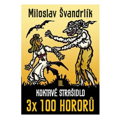 Koktavé strašidlo 3 x 100 hororů - kniha III.