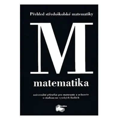 Matematika - Přehled středoškolské matematiky