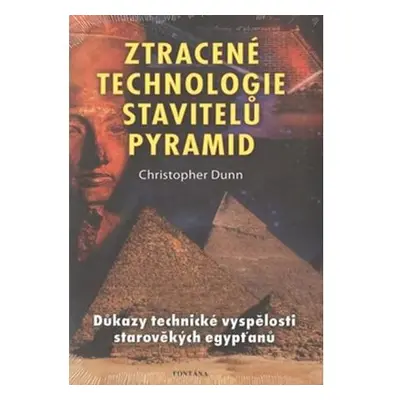 Ztracené technologie stavitelů pyramid