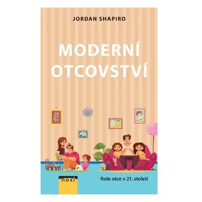 Moderní otcovství - Role otce v 21. století