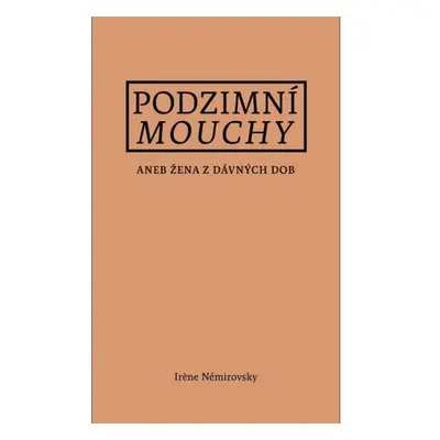 Podzimní mouchy aneb Žena z dávných dob