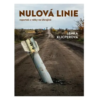 Nulová linie – Reportáž z Ukrajiny