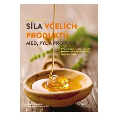 Síla včelích produktů - Med, pyl a propolis