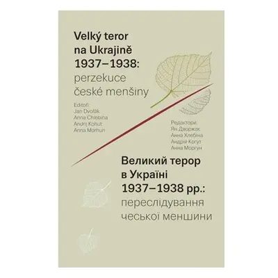 Velký teror na Ukrajině 1937–1938: perzekuce české menšiny