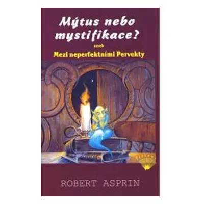 Mýtus nebo mystifikace? aneb Mezi neperfektními Pervekty