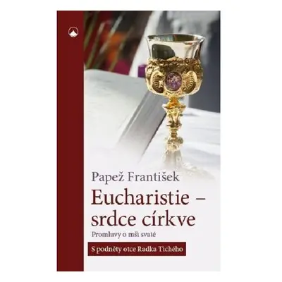 Eucharistie - srdce církve