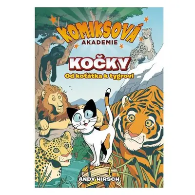 Komiksová akademie Kočky - Od koťátka k tygrovi