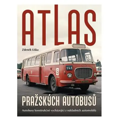 Atlas pražských autobusů - Autobusy konstrukčně vycházející z nákladních automobilů