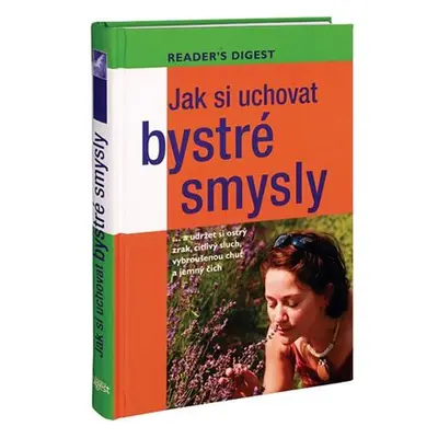 Jak si uchovat bystré smysly