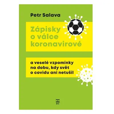 Zápisky o válce koronavirové a veselé vzpomínky na dobu, kdy svět o covidu ani netušil