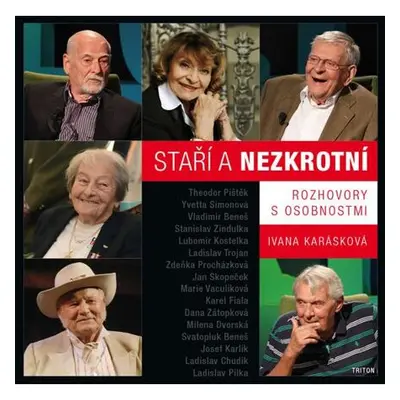 Staří a nezkrotní - Rozhovory s osobnostmi