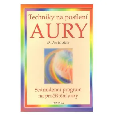 Techniky na posílení aury - Sedmidenní program na pročištění aury