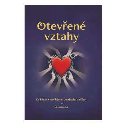 Otevřené vztahy - Co když se zamilujete i do někoho dalšího?