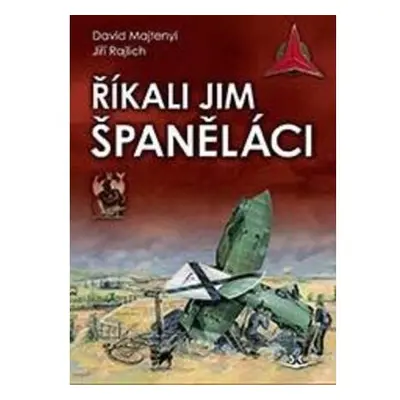 Říkali jim španěláci