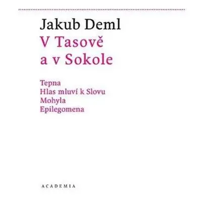 V Tasově a v Sokole - Tepna, Hlas mluví k Slovu, Mohyla, Epilegomena