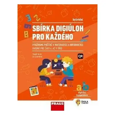 Sbírka digiúloh pro každého – využíváme počítač v matematice a informatice - hybridní publikace