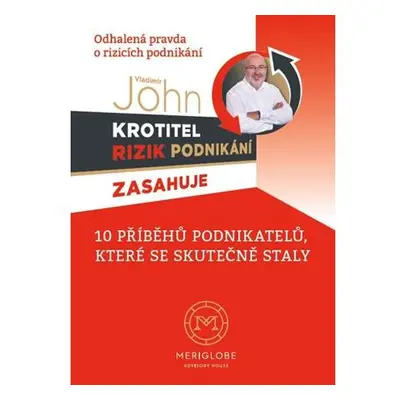 Krotitel rizik podnikani zasahuje - Odhalená pravda o rizicích podnikání