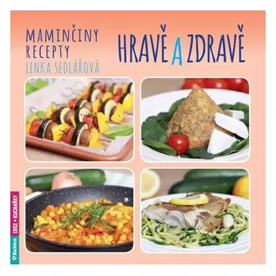 Maminčiny recepty - Hravě a zdravě