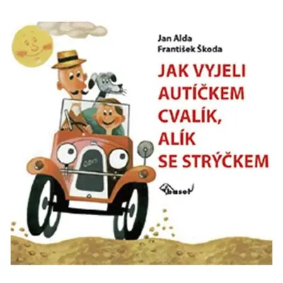 Jak vyjeli autíčkem Cvalík, Alík se strýčkem