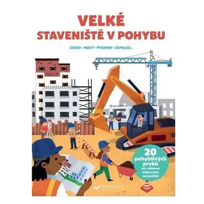 Velké staveniště v pohybu