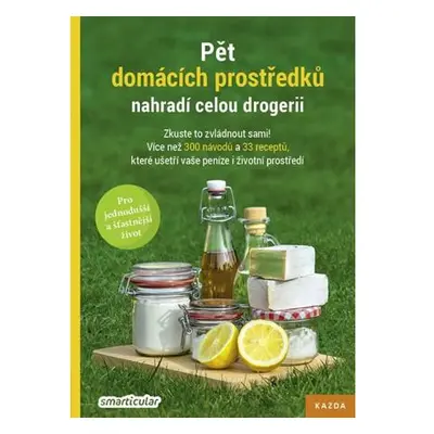 Pět domácích prostředků nahradí celou drogerii - Zkuste to zvládnout sami! Více než 300 návodů a