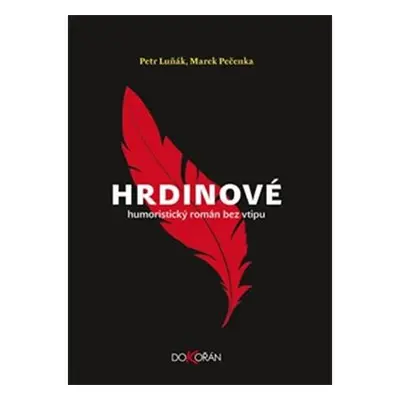 Hrdinové - Humoristický román bez vtipu