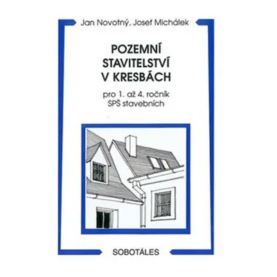 Pozemní stavitelství v kresbách pro 1. - 4.r. SPŠ stavebních